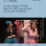 El Teatro El Molino programa la obra infantil “¿Hay algo más aburrido que ser una princesa?”